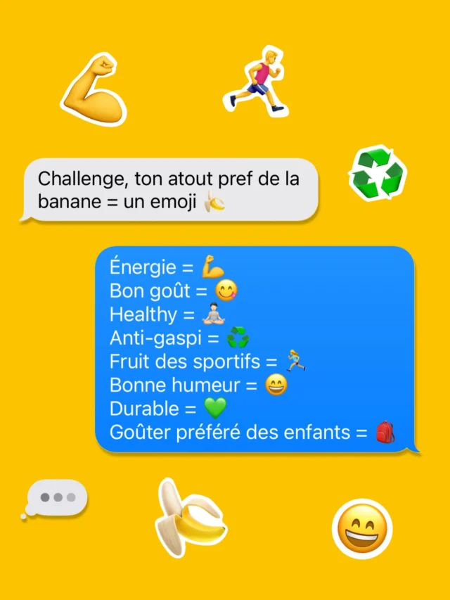 Pour la journée mondiale des émojis, on revisite les atouts de la banane… en version émoji ! 🍌

Commente un emoji pour nous dire ce que tu préfères dans la banane ! 👇
 
Énergie = 💪
Bon goût = 😋
Healthy = 🧘🏻
Anti-gaspi = ♻️
Fruit des sportifs = 🏃‍♀️
Bonne humeur = 😄
Durable = 💚
Goûter préféré des enfants = 🎒